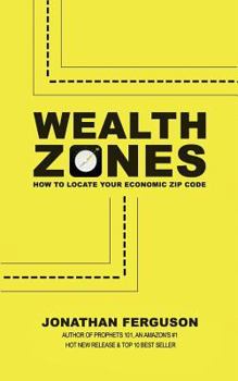 Paperback Wealth Zones: How to Locate Your Economic Zip Code Book