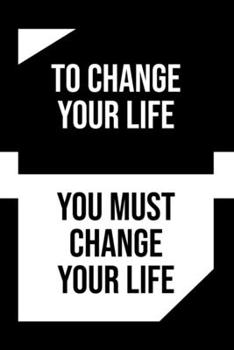 Paperback To Change Your Life: You Must Change Your Life Book