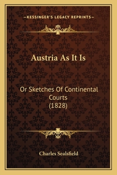 Paperback Austria As It Is: Or Sketches Of Continental Courts (1828) Book