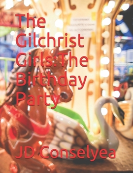 Paperback The Gilchrist Girls: The Birthday Party Book