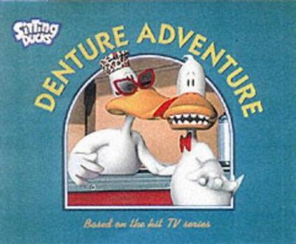 Paperback Denture Adventure (Sitting Ducks) Book