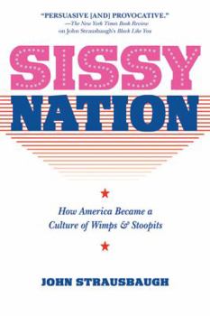 Hardcover Sissy Nation: How America Became a Culture of Wimps & Stoopits Book