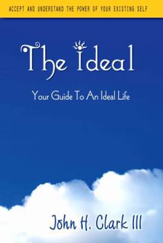 Paperback The Ideal: Your Guide to an Ideal Life Book