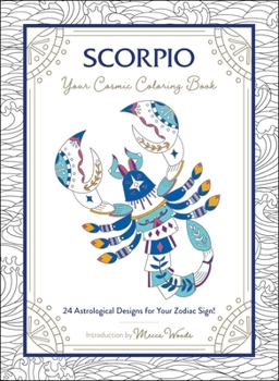 Paperback Scorpio: Your Cosmic Coloring Book: 24 Astrological Designs for Your Zodiac Sign! Book
