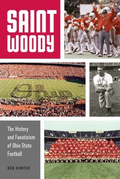 Paperback Saint Woody: The History and Fanaticism of Ohio State Football Book