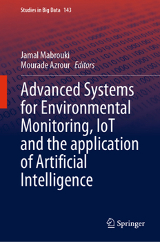 Hardcover Advanced Systems for Environmental Monitoring, Iot and the Application of Artificial Intelligence Book