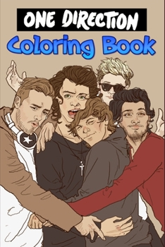 One Direction Coloring Book: harry styles, louis tom linson, d, niall horan, liam payne, zayn malik, larry stylinson, harry, zayn, larry, directioner, louis, hs, niall, liam, directioners, love, larry