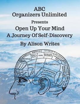 Paperback ABC Organizers Unlimited: Open Up Your Mind: A Journey of Self-Discovery Book