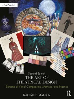 Paperback The Art of Theatrical Design: Elements of Visual Composition, Methods, and Practice Book