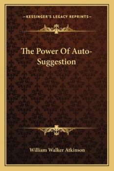 Paperback The Power Of Auto-Suggestion Book