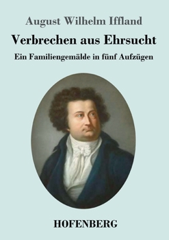 Paperback Verbrechen aus Ehrsucht: Ein Familiengemälde in fünf Aufzügen [German] Book