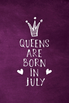 Paperback Queens Are Born In July: Unique Notebook Gift for Women, Blank Lined Journal to Write In Book