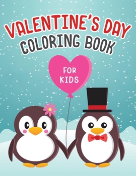 Paperback Valentine's Day Coloring Book for Kids: Fun & Simple Coloring Pages for Little Girls and Boys with Valentine Day Animal Theme Cover Book