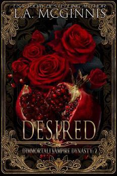 Desired: The D'Immortali Dynasty: 2 (The D'Immortali Vampire Dynasty)