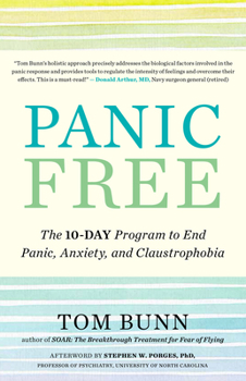 Paperback Panic Free: The 10-Day Program to End Panic, Anxiety, and Claustrophobia Book