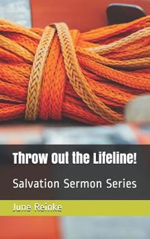 Paperback Throw Out the Lifeline!: Salvation Sermon Series Book