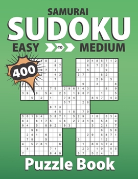 Paperback Samurai Sudoku Easy To medium Puzzle Book: A Unique Collection Of 400 Sudoku Puzzles Overlapping into 80 Samurai Style Puzzles With Two Levels of Diff Book