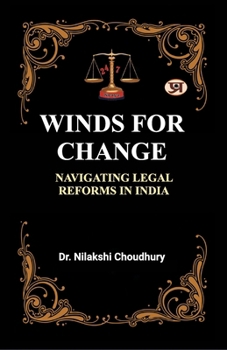Paperback Winds of Change: Propelling Change in the Indian Judiciary Book