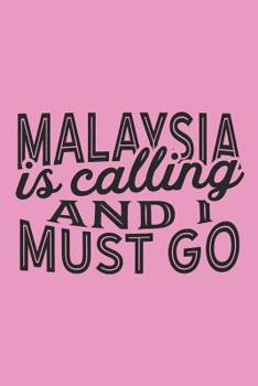 Paperback Malaysia Is Calling And I Must Go Book