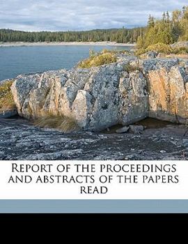 Report of the proceedings and abstracts of the papers read