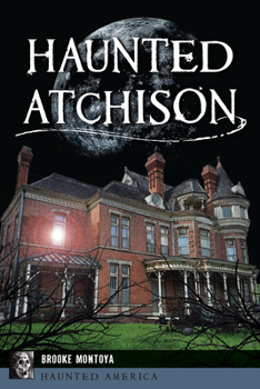 Paperback Haunted Atchison Book