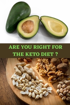 Paperback Are You Right For The Keto Diet: A Healthy Diet For Weight Loss And Fat. Book