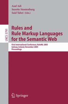 Paperback Rules and Rule Markup Languages for the Semantic Web: First International Conference, Ruleml 2005, Galway, Ireland, November 10-12, 2005, Proceedings Book
