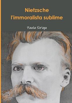 Paperback Nietzsche, l'immoralista sublime [Italian] Book