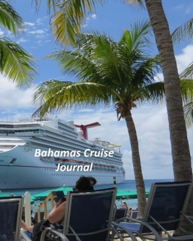 Paperback Bahamas Cruise Journal: Notebook and Journal for Planning and Organizing Your Next five Cruising Adventures Book