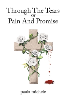 Paperback Through The Tears Of Pain And Promise Book