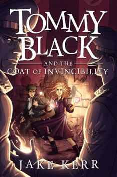 Tommy Black and the Coat of Invincibility - Book #2 of the Tommy Black