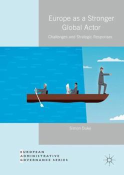 Hardcover Europe as a Stronger Global Actor: Challenges and Strategic Responses Book