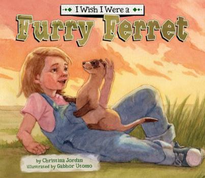 Library Binding I Wish I Were a Furry Ferret Book