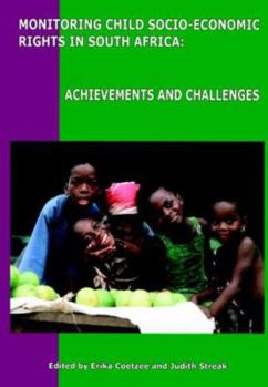Paperback Monitoring Child Socio-Economic Rights in South Africa: Achievements and Challenges Book