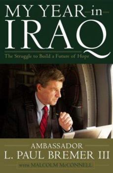 Hardcover My Year in Iraq: The Struggle to Build a Future of Hope Book