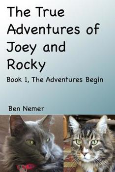 Paperback The True Adventures of Joey and Rocky: Book 1, The Adventures Begin Book