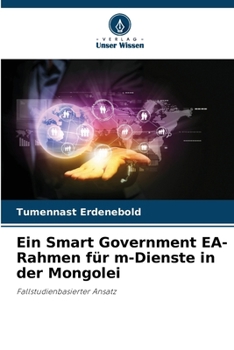 Paperback Ein Smart Government EA-Rahmen für m-Dienste in der Mongolei [German] Book