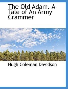 Paperback The Old Adam. a Tale of an Army Crammer [Large Print] Book