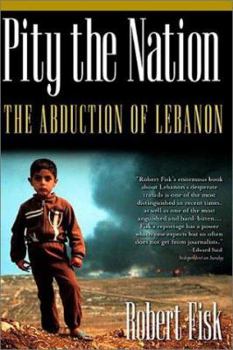 Paperback Pity the Nation: The Abduction of Lebanon Book