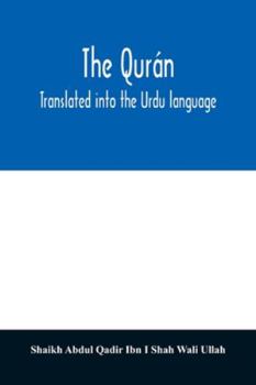 The Qur?n. Translated into the Urdu language