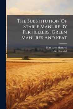 Paperback The Substitution Of Stable Manure By Fertilizers, Green Manures And Peat Book