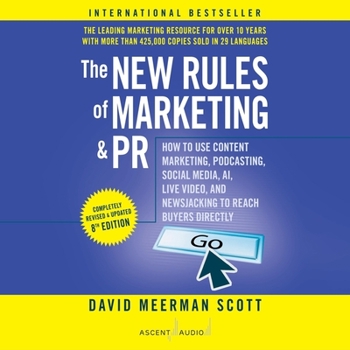 Audio CD The New Rules of Marketing and Pr, 8th Edition: How to Use Content Marketing, Podcasting, Social Media, Ai, Live Video, and Newsjacking to Reach Buyer Book