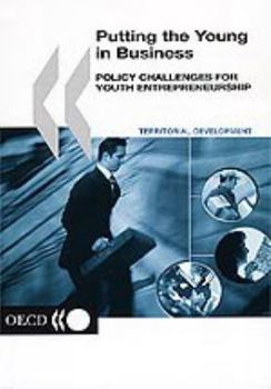 Hardcover Putting the Young in Business: Policy Challenges for Youth Entrepreneurship Book