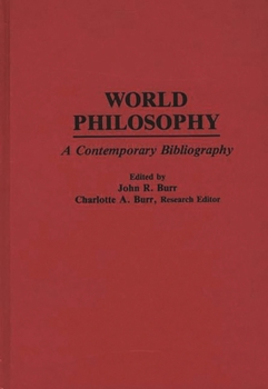 World Philosophy: A Contemporary Bibliography (Bibliographies and Indexes in Philosophy)