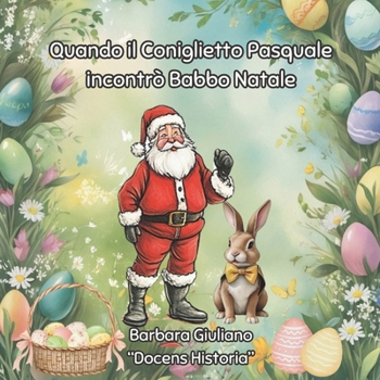 Paperback Quando il Coniglietto Pasquale incontrò Babbo Natale [Italian] Book