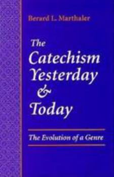 Hardcover The Catechism Yesterday and Today: The Evolution of a Genre Book