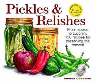 Paperback Pickles & Relishes: From Apples to Zucchini, 150 Recipes for Preserving the Harvest Book