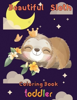 Paperback Beautiful Sloth Coloring book toddler: 8.5''x11''/sloth coloring book