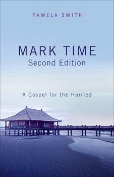 Paperback Mark Time: A Gospel for the Hurried Book