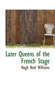 Later Queens of the French Stage